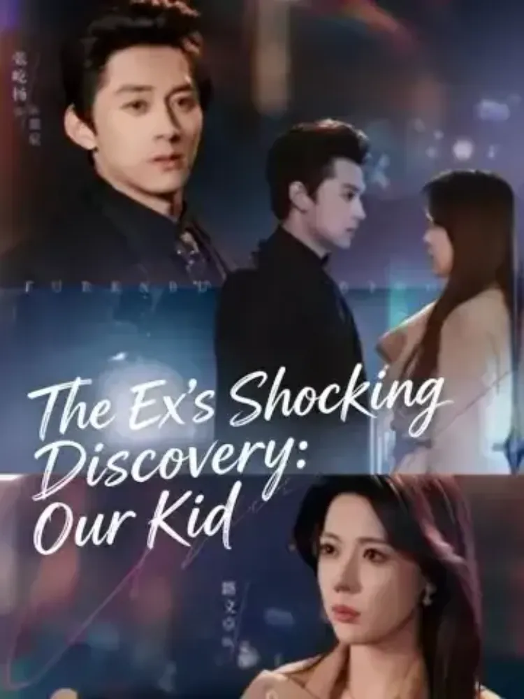 The Ex’s Shocking Discovery：Our Kid封面图